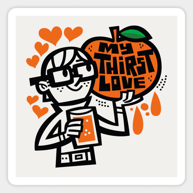 My Thirst Love-Orange Juice Magnet by Jon Kelly Green Shop